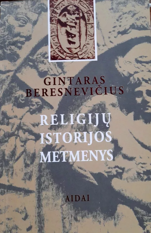 Religijų istorijos metmenys - Gintaras Beresnevičius, knyga 5