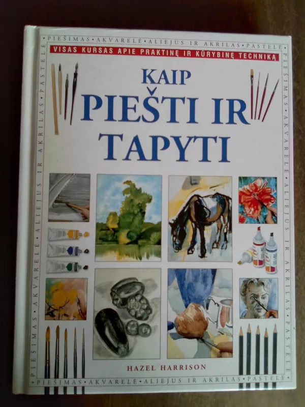 Kaip piešti ir tapyti - Hazel Harrison, knyga 2