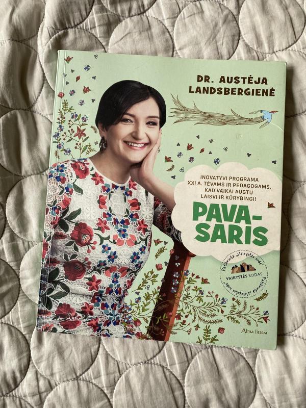 Pavasaris. Inovatyvi programa XXI a. tėvams ir pedagogams, kad vaikai augtų laisvi ir kūrybingi. - Landsbergienė Austėja, knyga 2