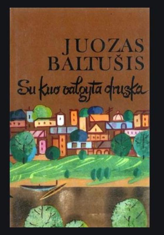 Su kuo valgyta druska (2 dalis) - Juozas Baltušis, knyga