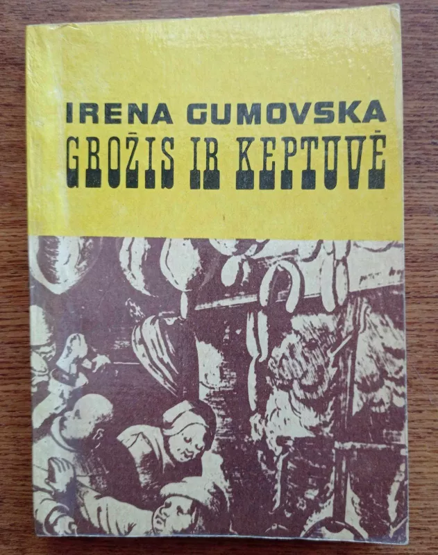 Grožis ir keptuvė - Irena Gumovska, knyga 2