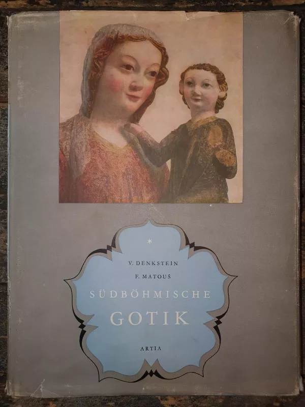 Sudbohmische Gotik - V., F. Denkstein, Matous, knyga 3