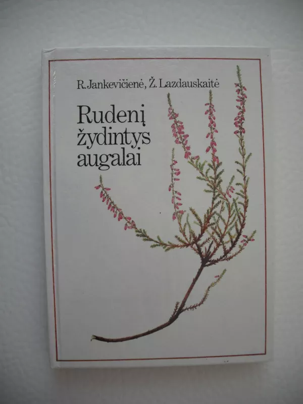 Rudenį žydintys augalai - R. Jankevičienė, knyga 2