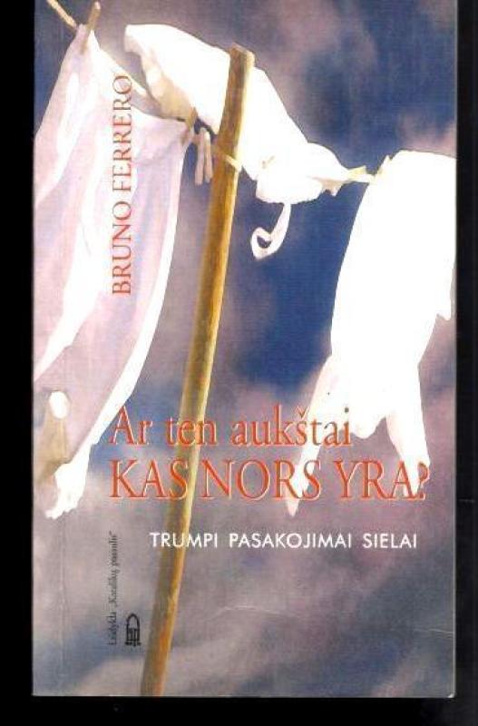 (įvairios knygos) Trumpi pasakojimai sielai - Bruno Ferrero, knyga 2