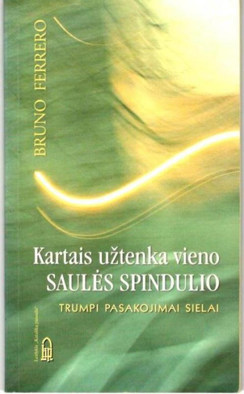 (įvairios knygos) Trumpi pasakojimai sielai - Bruno Ferrero, knyga 4