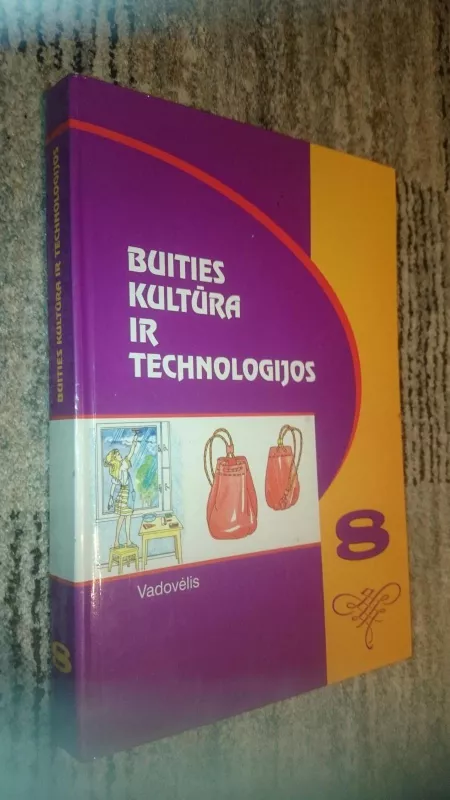 Buities kultūra ir technologijos 8 klasei - J. Galkauskas, ir kiti. , knyga