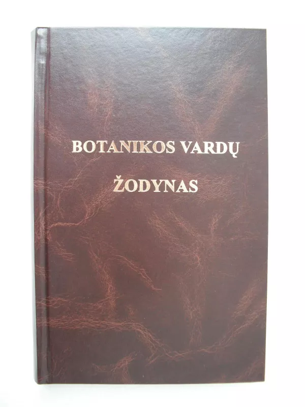 Botanikos vardų žodynas - Autorių Kolektyvas, knyga
