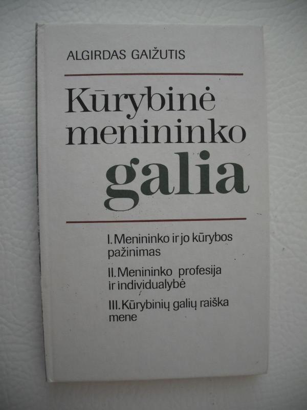 Kūrybinė menininko galia - Algirdas Gaižutis, knyga 2