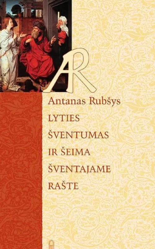 Lyties šventumas ir šeima Šventajame rašte - Antanas Rubšys, knyga