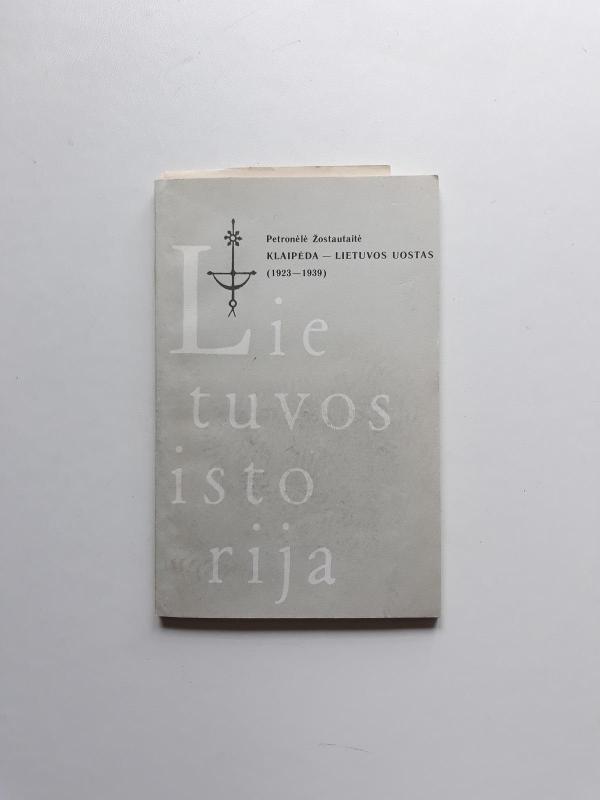 Klaipėda-Lietuvos uostas 1923-1939 - Petronėlė Žostautaitė, knyga 2