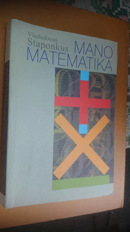Mano matematika - Vladislovas Staponkus, knyga