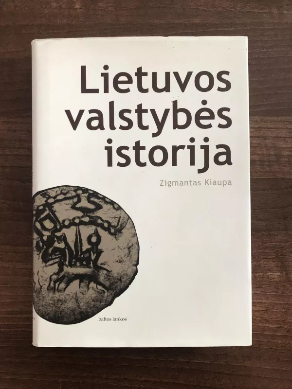 Lietuvos valstybės istorija - Zigmantas Kiaupa, knyga