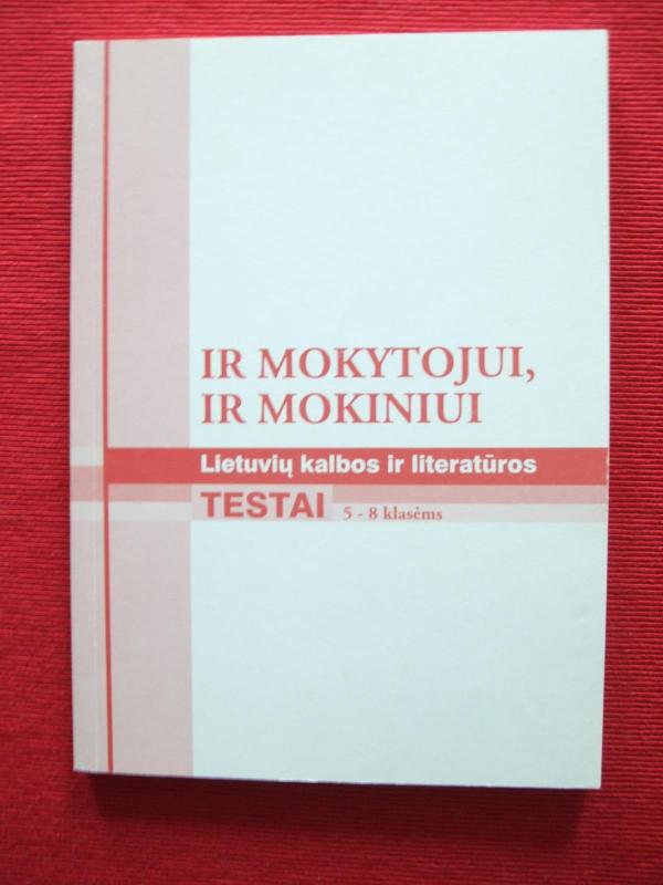 Lietuvių kalbos ir literatūros testai V-VIII klasėms: ir mokytojui, ir mokiniui - Marija Bareikienė, knyga