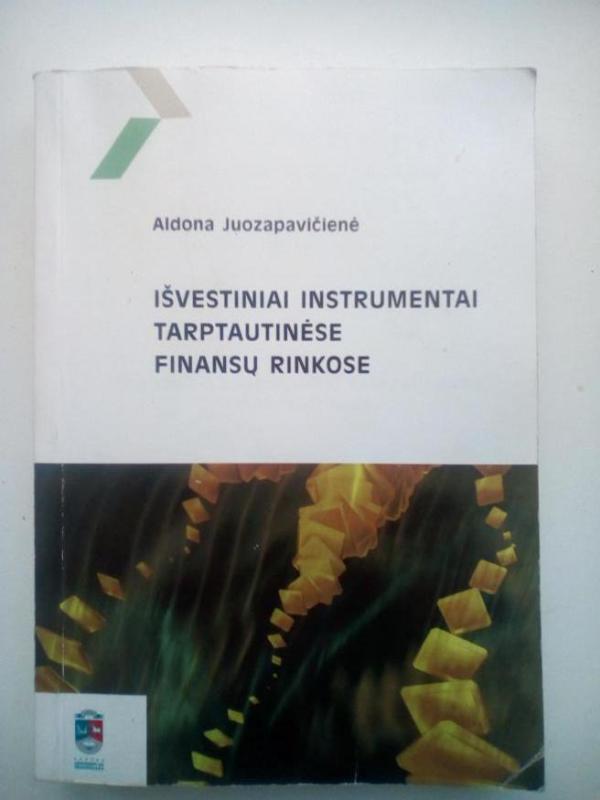 Išvestiniai instrumentai tarptautinėse finansų rinkose - Aldona Juozapavičienė, knyga 6