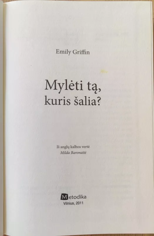 Mylėti tą, kuris šalia - Emily Griffin, knyga 3