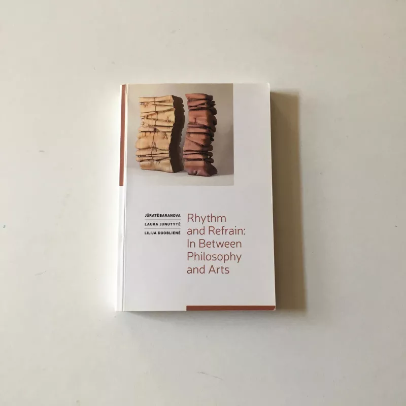 Rhythm and refrain: in between philosophy and arts - Jūratė Baranova, knyga