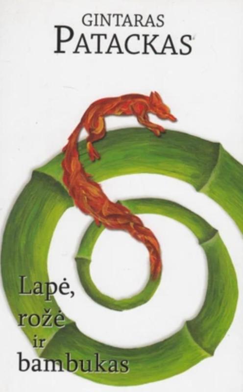 Lapė, rožė ir bambukas: poezija - Gintaras Patackas, knyga 2