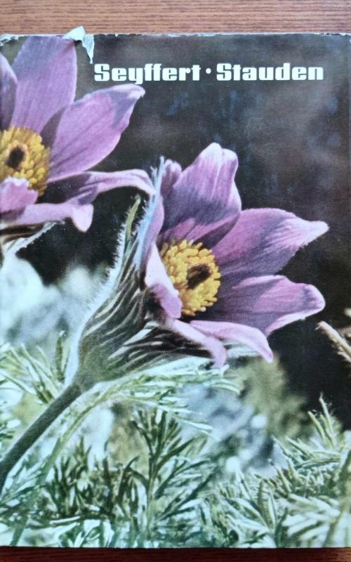 Stauden. Vorkommen, Verwendung - Willy Seyffert, knyga 2