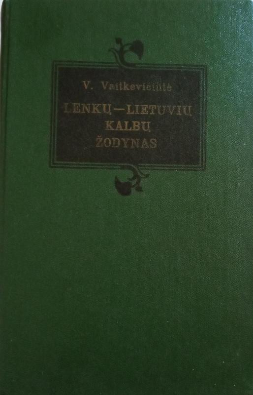 Lenkų-lietuvių kalbų žodynas - V. Vaitkevičiūtė, knyga 4