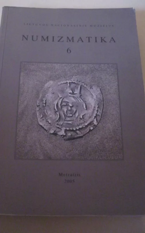 NUMIZMATIKA 6 METRAŠTIS 2001-2002 M - Autorių Kolektyvas, knyga 2