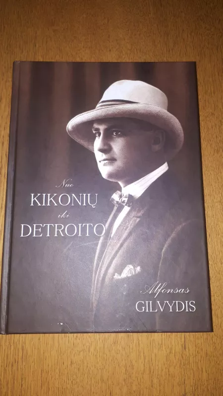 Nuo Kikonių iki Detroito - Alfonsas Gilvydis, knyga 3