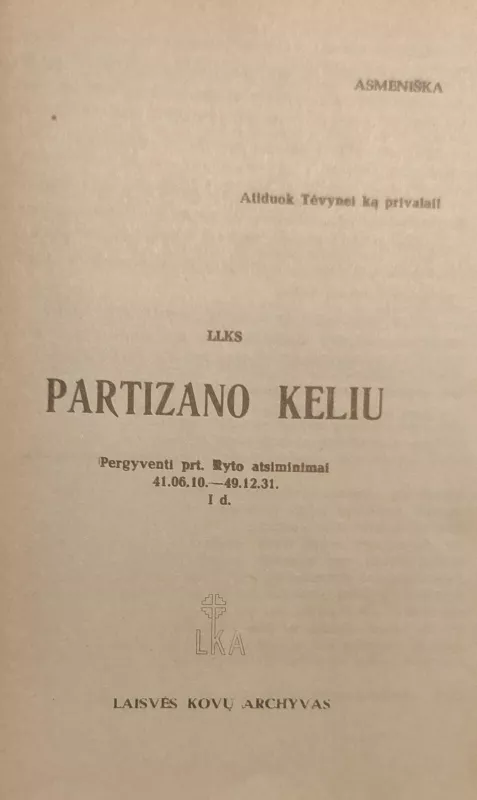 Partizano Ryto prisiminimai - Juozas Paliūnas-Rytas, knyga 4
