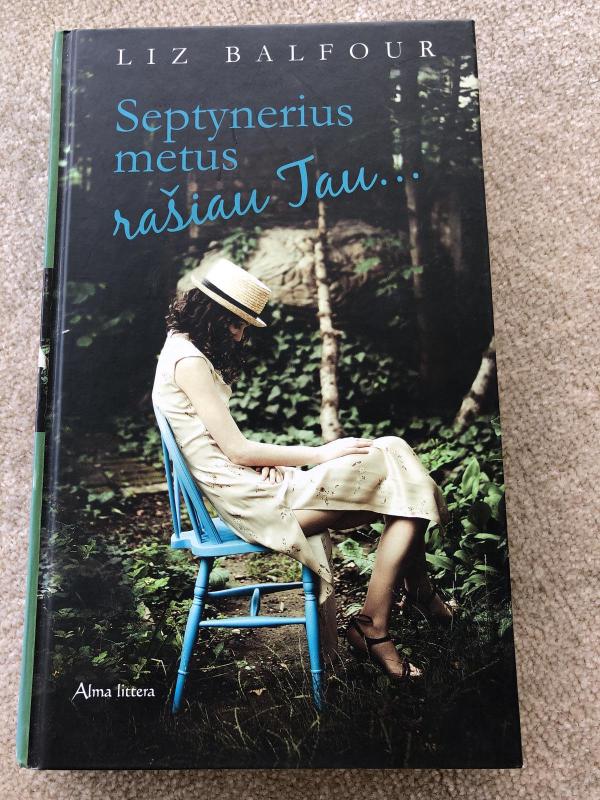 Septynerius metus rašiau Tau... - Liz Balfour, knyga 3