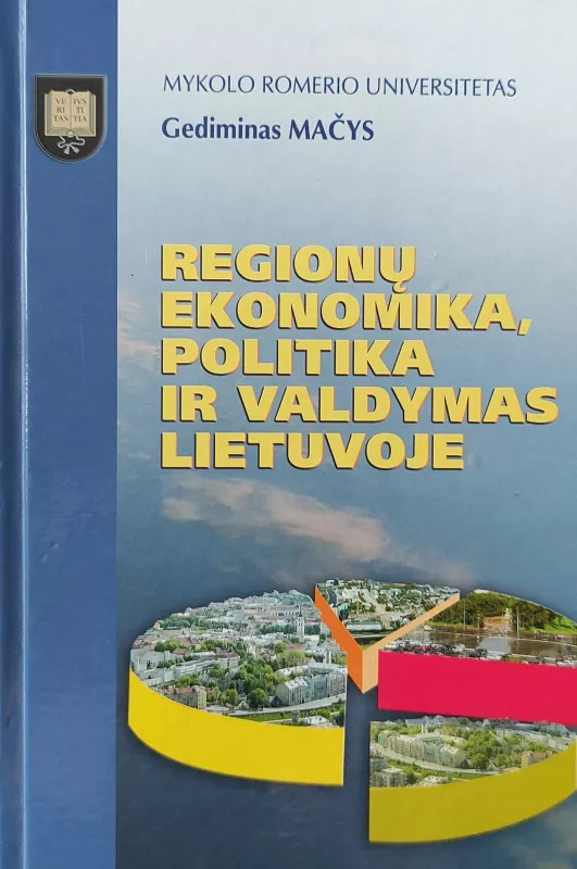 Regionų ekonomika, politika ir valdymas Lietuvoje - G. Mačys, knyga