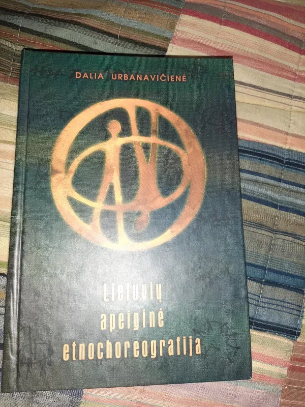 Lietuvių apeiginė etnochoreografija - Dalia Urbanavičienė, knyga