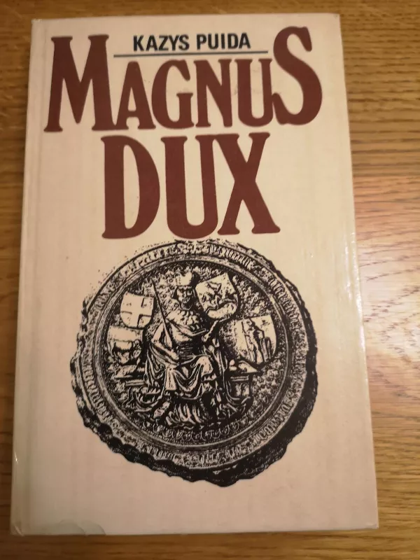 Magnus Dux - Kazys Puida, knyga 3