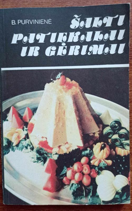 Šalti patiekalai ir gėrimai - B. Purvinienė, knyga 2