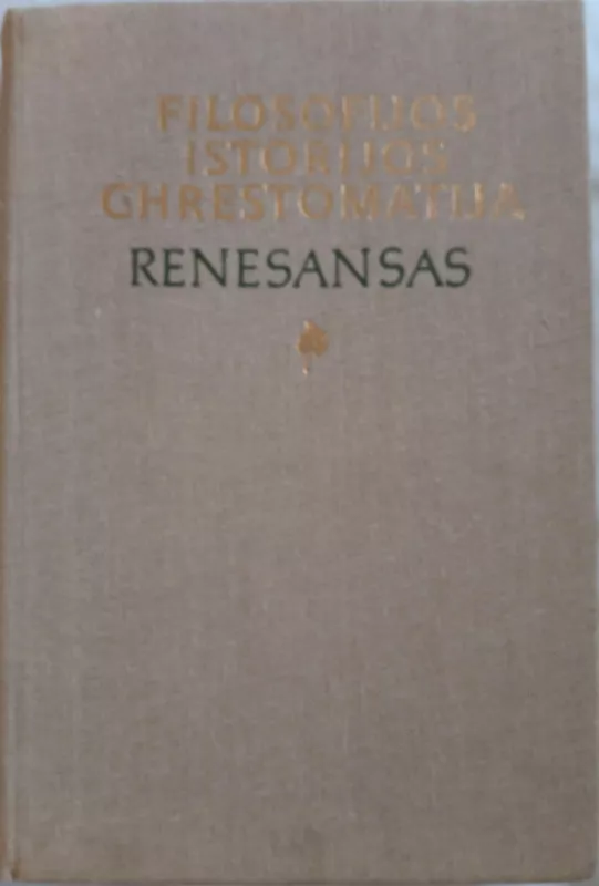 Filosofijos istorijos chrestomatija. Renesansas (1 tomas) - Autorių Kolektyvas, knyga 4