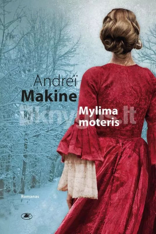 Mylima moteris - Andrei Makine, knyga