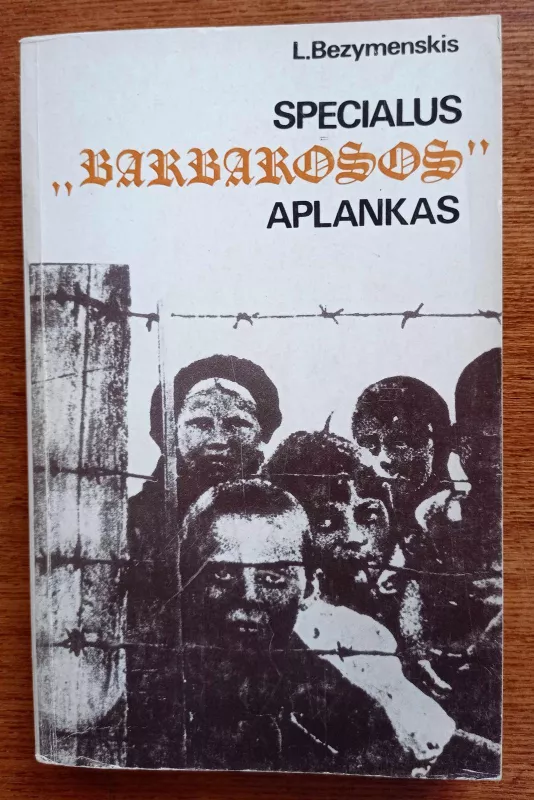 Specialus "Barbarosos" aplankas - Levas Bezymenskis, knyga 2