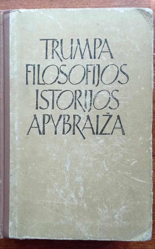 Trumpa filosofijos istorijos apybraiža - Autorių Kolektyvas, knyga 2