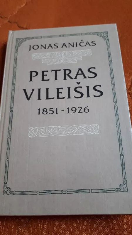 Petras Vileišis 1851-1926 - Jonas Aničas, knyga 5