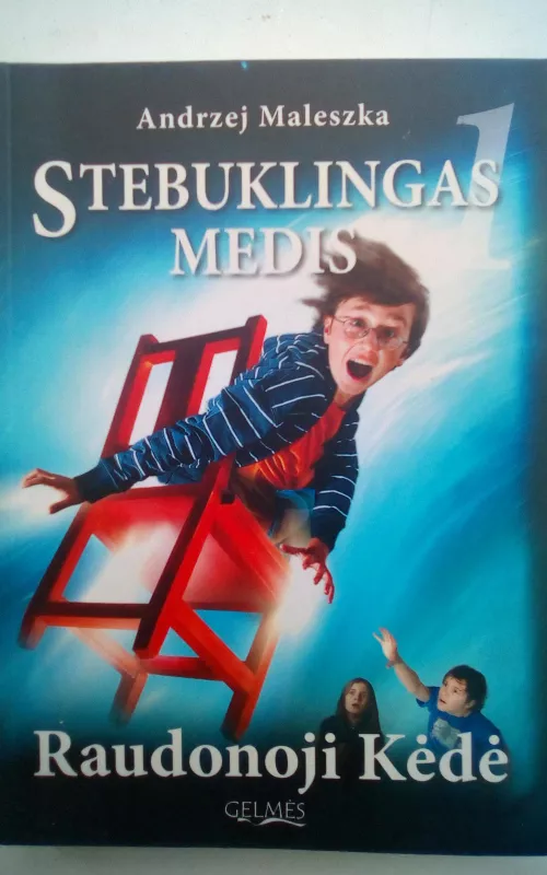 Stebuklingas Medis. Raudonoji Kėdė - Andrzej Maleszka, knyga