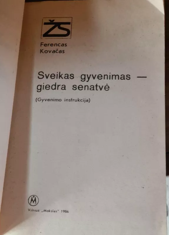Sveikas gyvenimas-giedra senatvė - Ferencas Kovačas, knyga 2