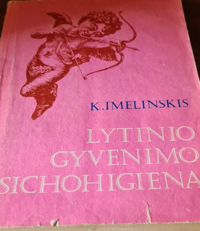Lytinio gyvenimo psichohigiena - K. Imelinskis, knyga 3
