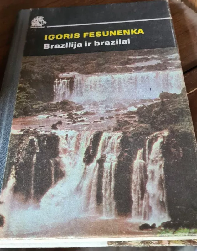 Brazilija ir brazilai - Igoris Fesunenka, knyga 3