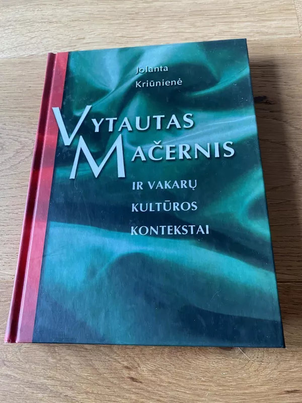 Vytautas Mačernis ir Vakarų kultūros kontekstai - Jolanta Kriūnienė, knyga