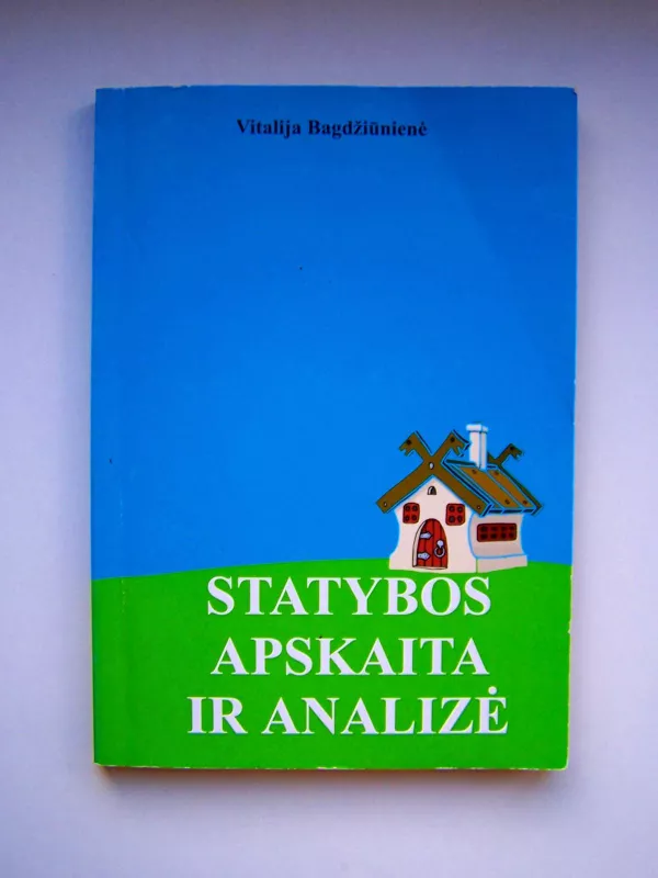 Statybos apskaita ir analizė - Vitalija Bagdžiūnienė, knyga