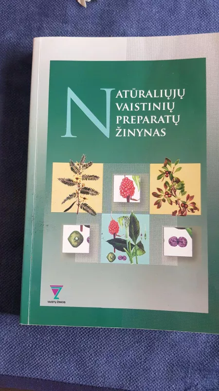Natūraliųjų vaistinių preparatų žinynas - Autorių Kolektyvas, knyga