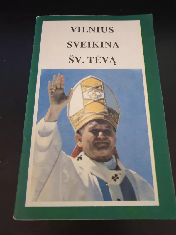 Vilnius sveikina Šv.Tėvą - Autorių Kolektyvas, knyga