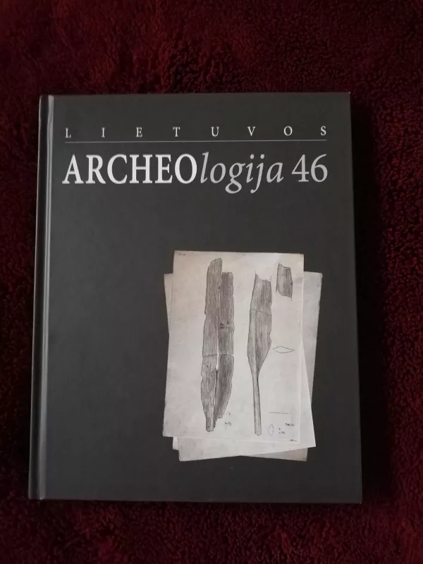 Lietuvos archeologija 46 tomas - Autorių Kolektyvas, knyga 5