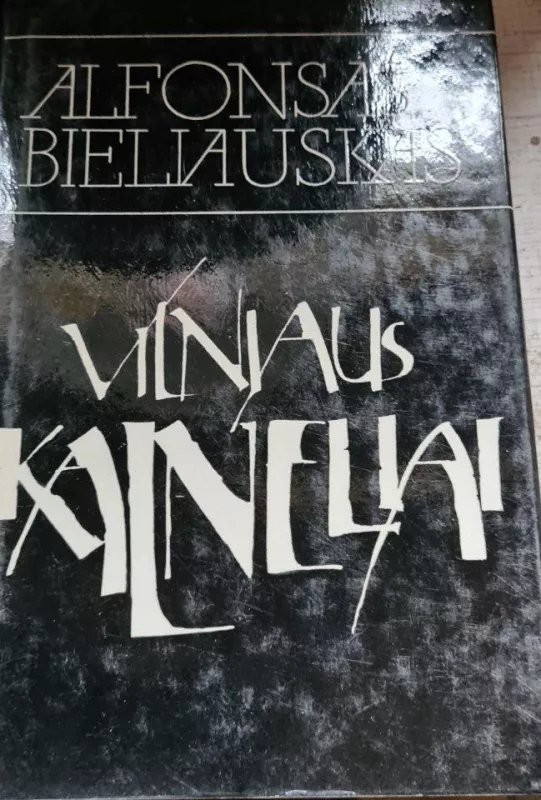 Vilniaus kalneliai - Alfonsas Bieliauskas, knyga 3
