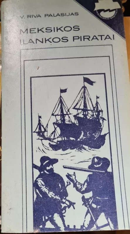 Meksikos įlankos piratai - V. Riva Palasijas, knyga 3
