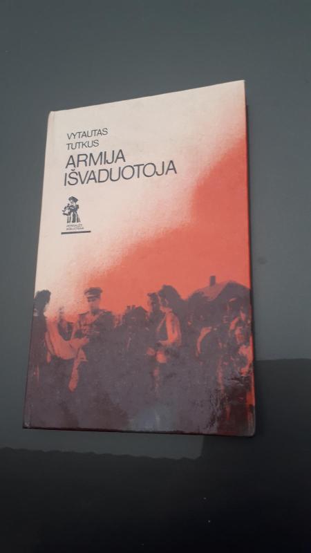 Armija išvaduotoja - Vytautas Tutkus, knyga 5