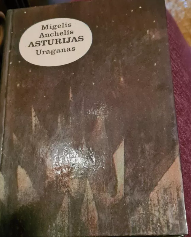 Uraganas - Migelis Anchelis Asturijas, knyga 3