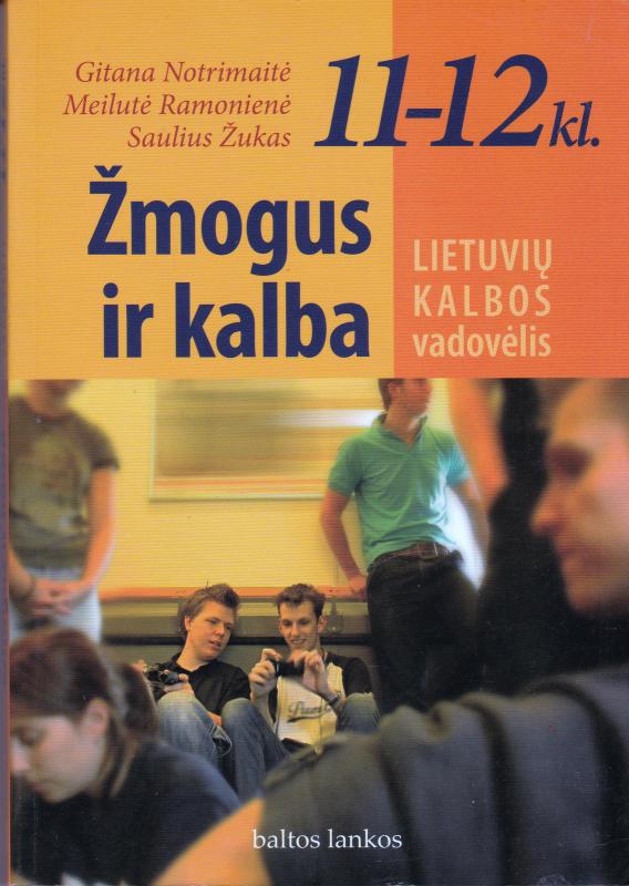 Žmogus ir kalba. Lietuvių kalbos vadovėlis 11-12 kl. - Gitana Notrimaitė ir kt., knyga